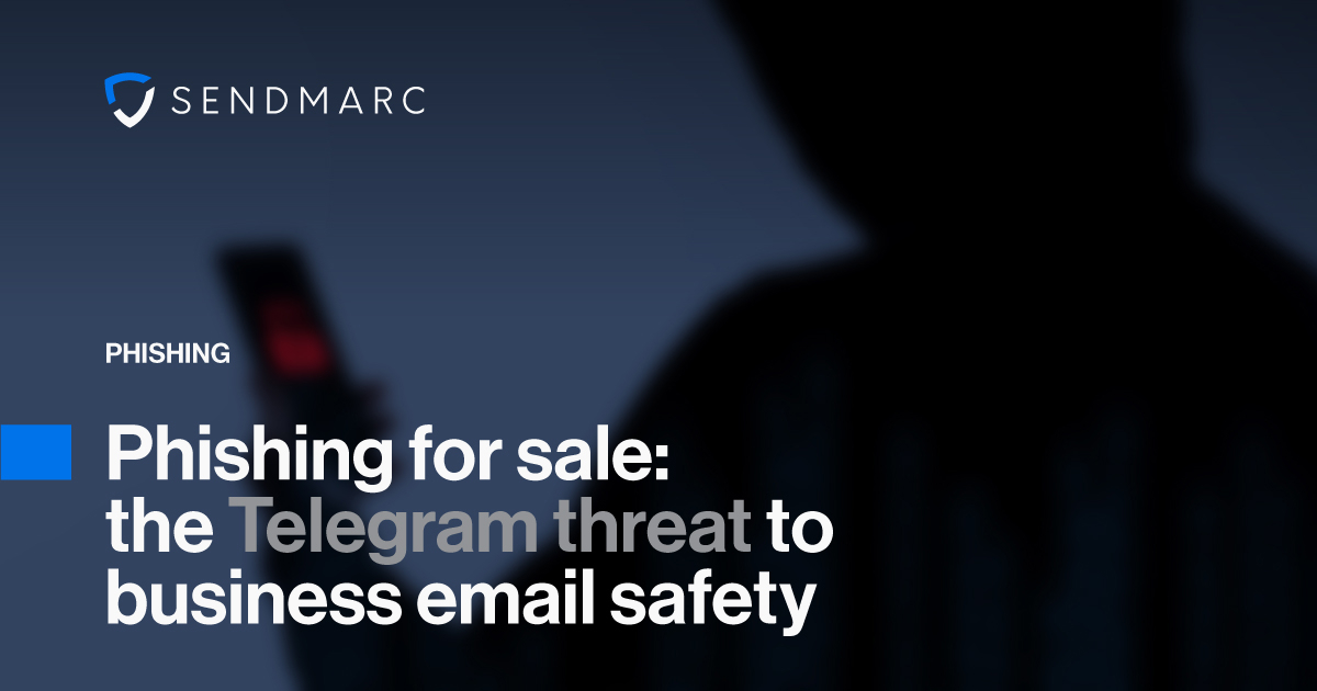 Imagen de fondo en la que aparece el logotipo de Sendmarc en la esquina superior izquierda. El texto dice: «Phishing: phishing a la venta: la amenaza de Telegram para la seguridad del correo electrónico empresarial».