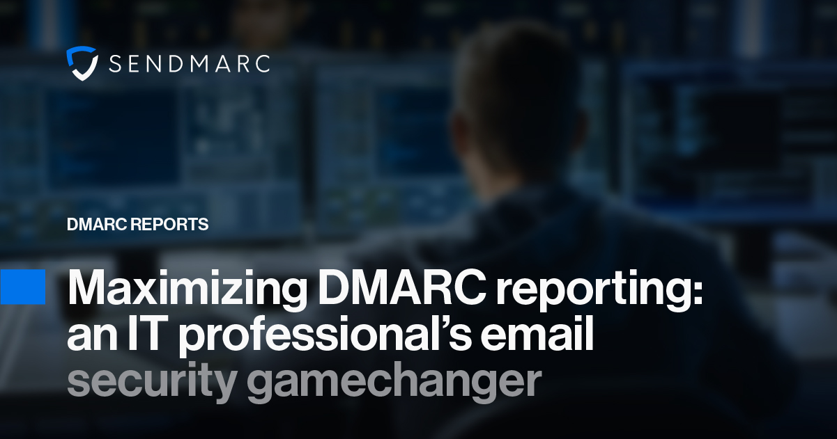 Imagen de fondo en la que aparece el logotipo de Sendmarc en la esquina superior izquierda. El texto dice:DMARC : cómo sacar el máximo partido areporte DMARC : un cambio revolucionario en la seguridad del correo electrónico para los profesionales de TI».